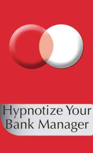 Hypnotize Your Bank Manager 1
