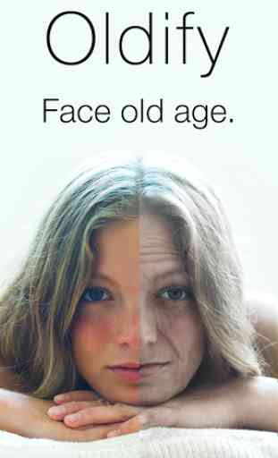 Oldify™- Face Your Old Age 1
