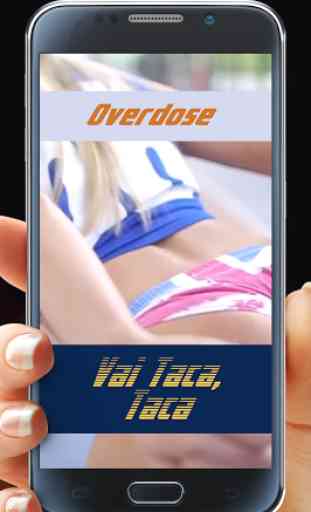 Overdose Vai Taca TacaTaca 1