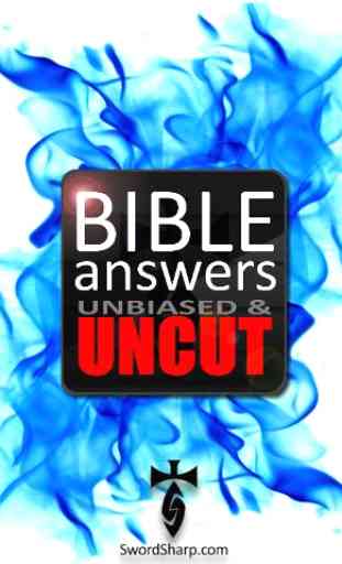 Bible Answers Unbiased & UNCUT 1