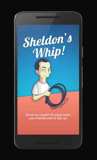 Sheldon's Whip App XXL 1
