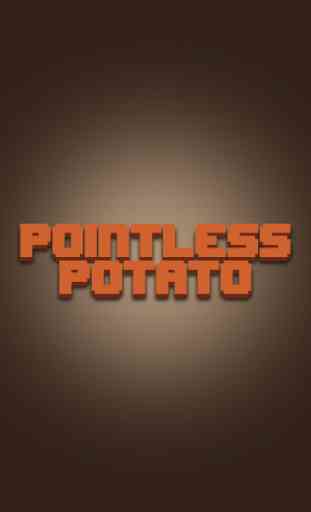 Pointless Potato 1