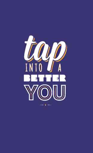 Tap Into a Better You 1