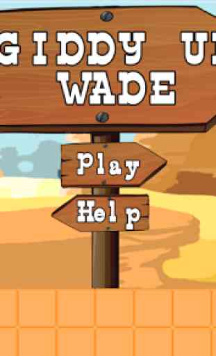Giddy Up Wade 2