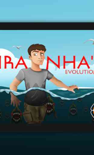 The Piranha's Evolution 1