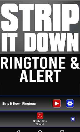 Strip It Down Ringtone & Alert 3