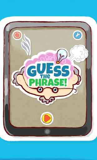 Guess the Phrase 1