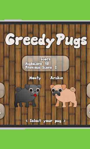 Greedy Pugs 1