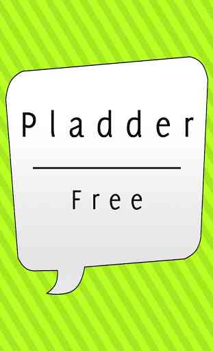 Pladder Free 1