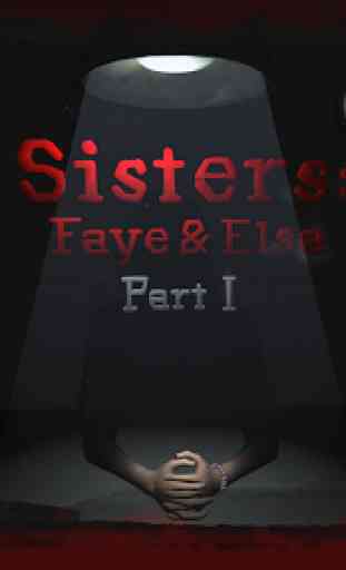 Sisters: Faye & Elsa Part I 1