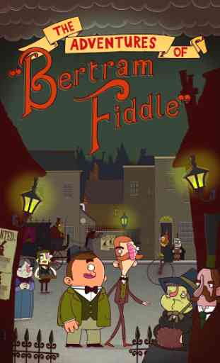 Bertram Fiddle: Episode 1 1