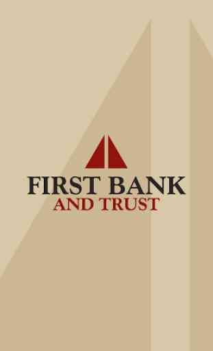 First Bank and Trust 1