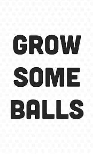 Grow Some Balls: Big or Bust! 1