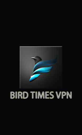 BIRD TIMES VPN - Free Unlimited Privacy & Security VPN Proxy Master Pro 1