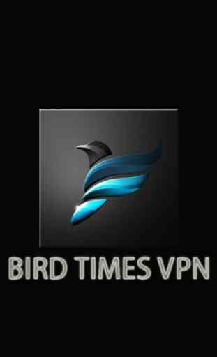 BIRD TIMES VPN - Free Unlimited Privacy & Security VPN Proxy Master Pro 4