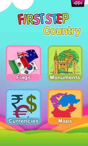 First Step Country : Fun and Learning General Knowledge Geography game for kids to discover about world Flags, Maps, Monuments and Currencies. 1