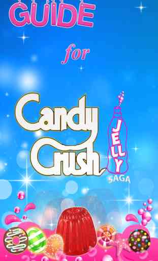 Guide for Candy Crush Jelly Saga 1