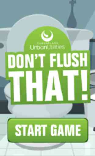 Don't Flush That 1