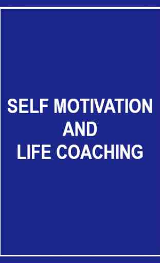 Self Motivation and Life Coaching 1