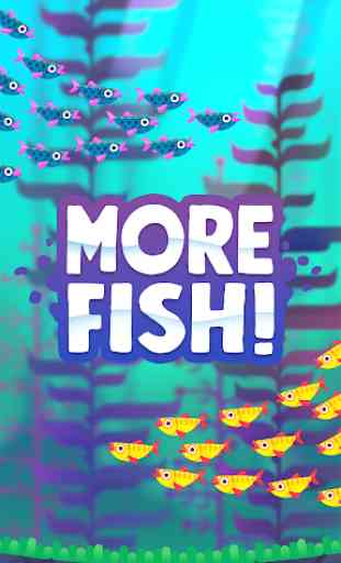 More Fish! 4