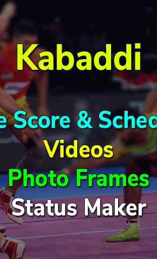 Kabaddi Video, Schedule & Score, Frames & Status 1