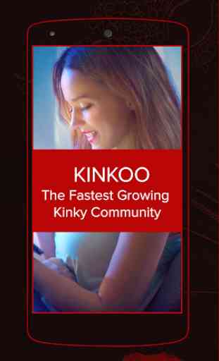 Kinkoo: Kinky BDSM, Fet Lifestyle & Fetish Dating 1