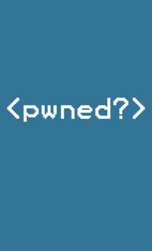 pwned? - have i been pwned? 4
