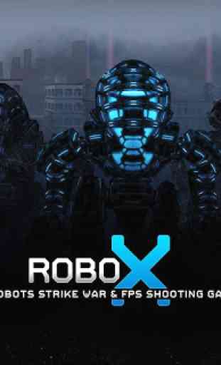 Robo X: Anti Robots Strike War & FPS Shooting Game 1