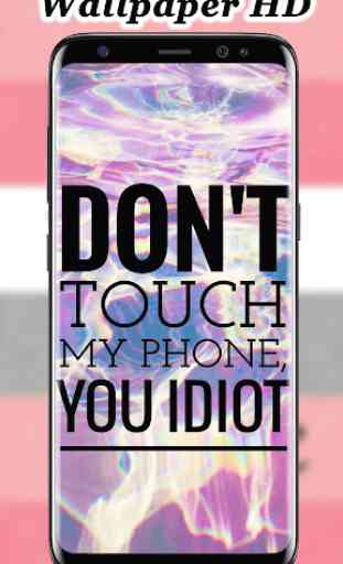 Don't Touch My Phone Wallpapers 4