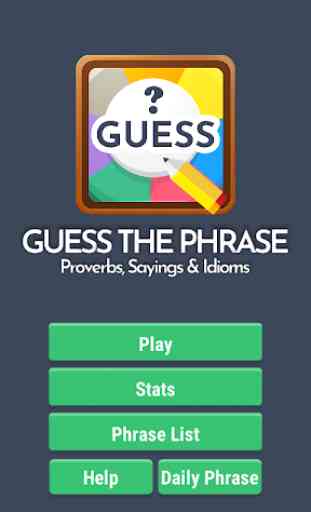Guess the Phrases, Proverbs & Idioms 1