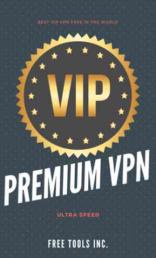 VIP VPN - Premium VPN Free, Unlimited and Fast 1