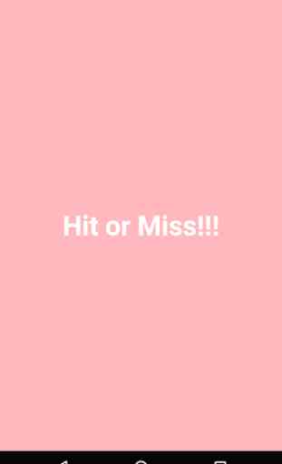 Hit or Miss 1