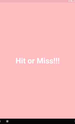 Hit or Miss 4