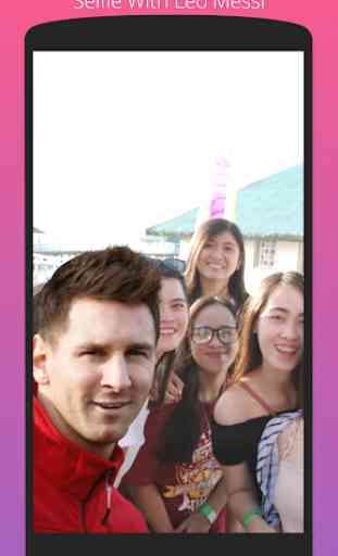 Selfie With Messi 2