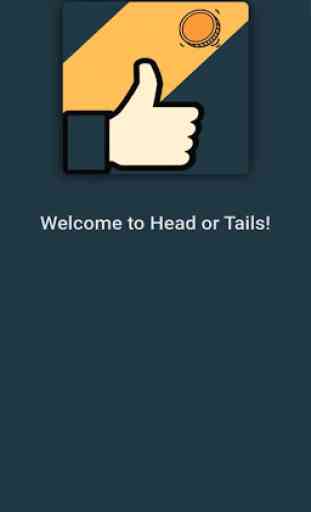 Heads or Tails (Coin flip) 1