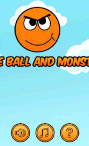 orange ball and monsters 1