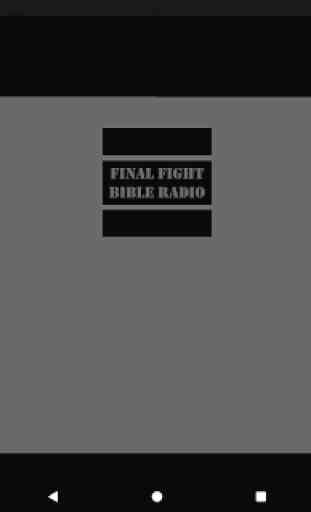 Final Fight Bible Radio 4