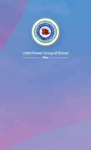 Little Flower Group of School, Mau 1