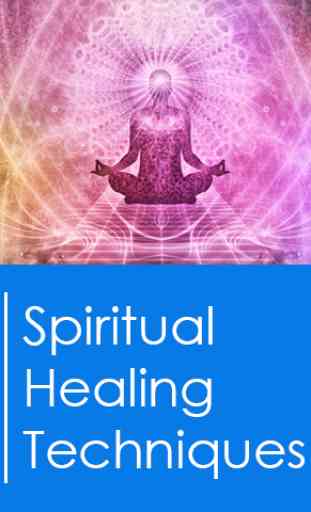 Spiritual Healing Techniques & Guided Meditations 1