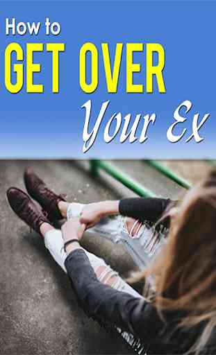 Get over your ex 1