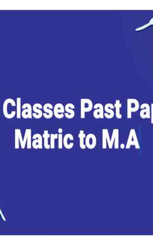 ALL CLASSES PAST PAPERS MATRIC TO M.A 3