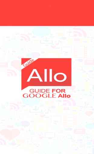 Ultimate Guide For Google Allo 4