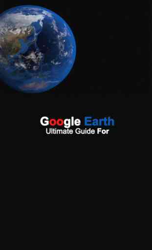 Ultimate Guide For Google Earth 1