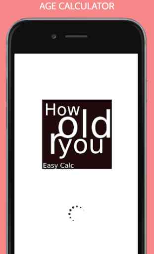 How Old I am? - Age Calculator- Student Age Calc 1