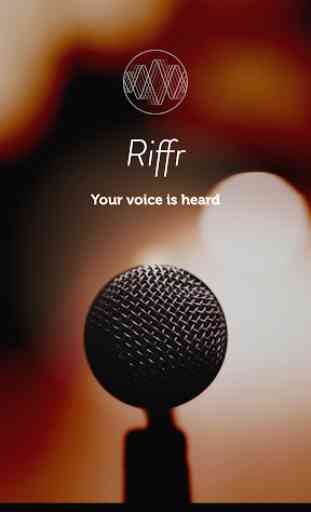Riffr - Your Voice is Heard 1