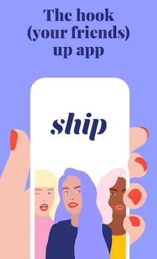 Ship – Date and Get Shipped by Your Friends 1
