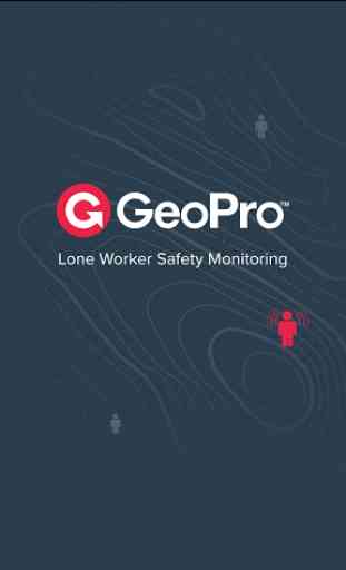 GeoPro - Work Alone Safety Monitoring App 1