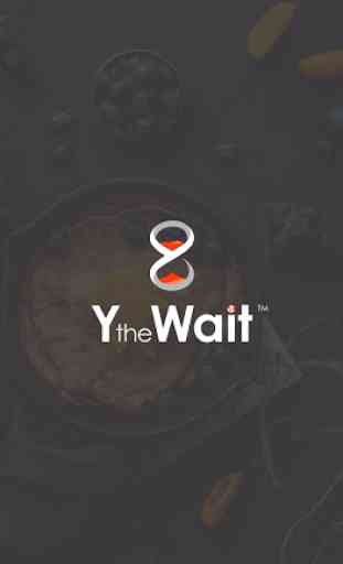 Y the Wait 1