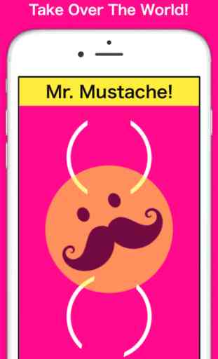 Mr. Mustache! 4