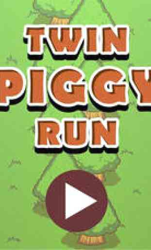 Twin Piggy Run 1